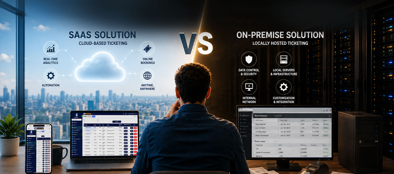 SaaS vs On Premise Solution for Ticketing Businesses How to Choose